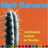 Melt-Banana - Cactuses Come in Flocks