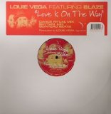 Little Louie Vega feat. Blaze - [VR005] Love Is On The Way Vinyl (Vega Records © 2004)
