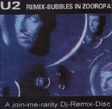 U2 - Remix-Bubbles in Zooropa