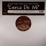Little Louie Vega feat. Raul Midón - [VR001] Cerca De Mi Vinyl (Vega Records © 2003)