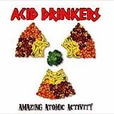 Acid Drinkers - Amazing Atomic Activity