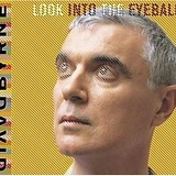 David Byrne - Look Into The Eyeball