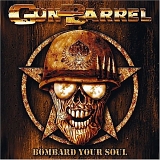 Gun Barrel - Bombard Your Soul