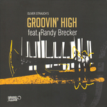 Oliver StrauchÂ´s GroovinÂ´ High - Oliver StrauchÂ´s GroovinÂ´ High feat. Randy Brecker