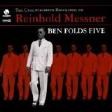 Ben Folds Five - The Unauthorized Biography Of Reinhold Messner