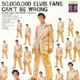 Presley, Elvis - 50,000,000 Elvis Fans Can't Be Wrong