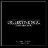 Collective Soul - 7even Year Itch: Collective Soul's Greatest Hits 1994-2001