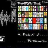 Thompson Twins - A Product Of... Participation