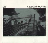 U2 - A Day Without Me