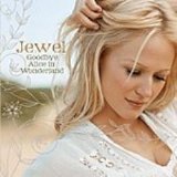 Jewel - Goodbye Alice In Wonderland