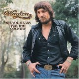 Jennings, Waylon - Are You Ready For The Country