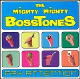 The Mighty Mighty Bosstones - Pay Attention [Clean]