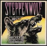 Steppenwolf - Born to Be Wild: A Retrospective