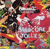 Funkadelic - Hardcore Jollies