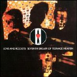 Love and Rockets - Seventh Dream of Teenage Heaven (Remastered)