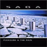 Saga - Pleasure & The Pain