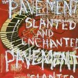 Pavement - Slanted & Enchanted