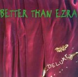 Better Than Ezra - Deluxe