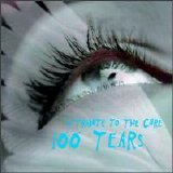 Various Artists - Cleopatra Records - A Tribute To The Cure: 100 Tears
