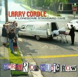 Larry Cordle & Lonesome Standard Time - Murder On Music Row