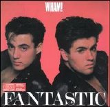 Wham! - Fantastic!