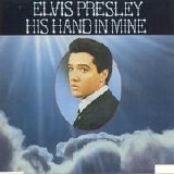 Presley, Elvis - His Hand in Mine