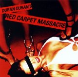 Duran Duran - Red Carpet Massacre