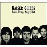 Kaiser Chiefs - Yours Truly, Angry Mob