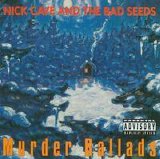 Nick Cave & the Bad Seeds - Murder Ballads
