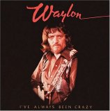 Jennings, Waylon - I've Always Been Crazy