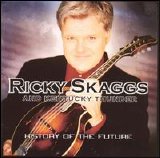 Skaggs, Ricky - History Of The Future