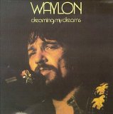 Jennings, Waylon - Dreaming My Dreams