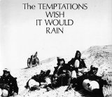 The Temptations - Wish It Would Rain