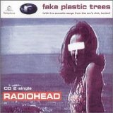 Radiohead - Fake Plastic Trees