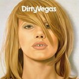 Dirty Vegas - Dirty Vegas