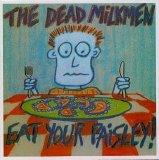 The Dead Milkmen - Eat Your Paisley