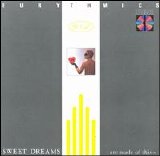 Eurythmics - Sweet Dreams (Are Made Of This)