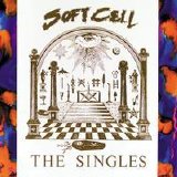 Soft Cell - The Singles 1981-1985