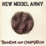 New Model Army - Thunder And Consolation (Remastered)