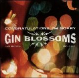 Gin Blossoms - Congratulations...I'm Sorry