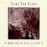 Tears for Fears - Raoul and the Kings of Spain