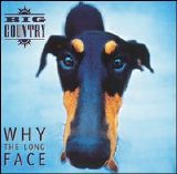Big Country - Why the Long Face