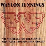 Jennings, Waylon - What Goes Around Comes Around