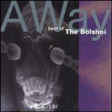The Bolshoi - Away...Best of the Bolshoi