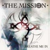 The Mission - Breathe Me In