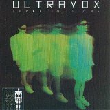 Ultravox - Three Into One
