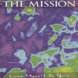 The Mission - Lose Myself in You