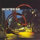 Dave Matthews Band - Before These Crowded Streets