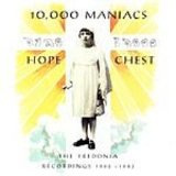 10,000 Maniacs - Hope Chest