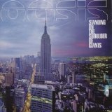 Oasis - Standing On The Shoulder Of Giants
